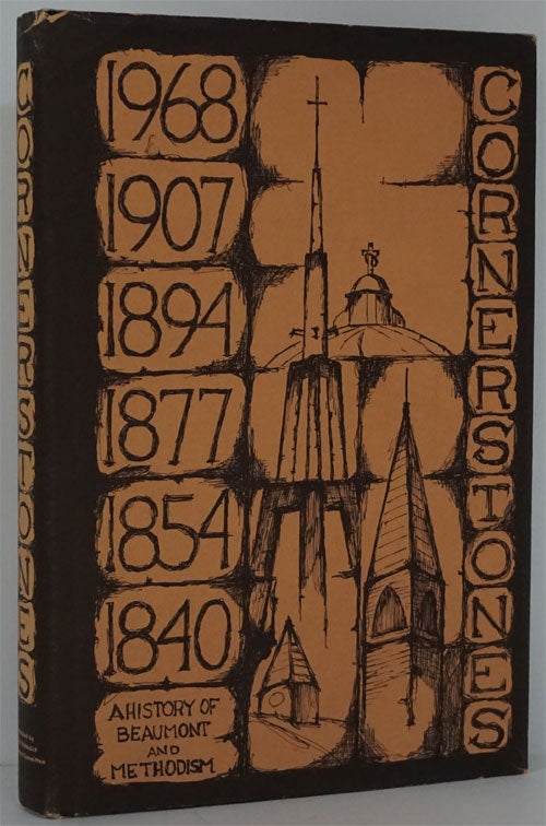 [Item #81862] Cornerstones a History of Beaumont and Methodism 1840-1968. Rosa Dieu Crenshaw, W W. Ward.