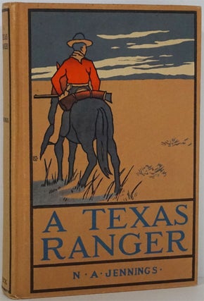 Item #81867] A Texas Ranger. N. A. Jennings
