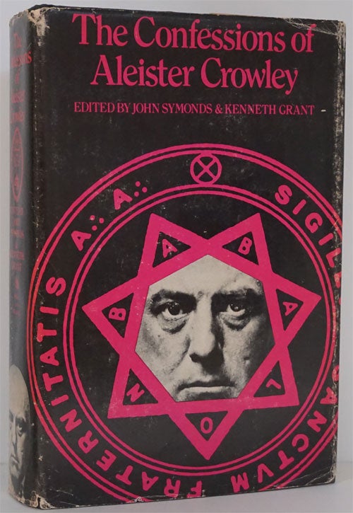 [Item #81870] The Confessions of Aleister Crowley An Autobiography. Aleister Crowley, John Symonds, Kenneth Grant.