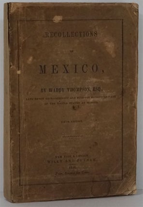 Item #81871] Recollections of Mexico. Waddy Thompson