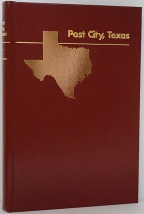 Item #81892] Post City, Texas: C. W. Post's Colonizing Activites in West Texas. Charles Dudley...