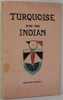 Item #81898] Turquoise and the Indian. Edna Mae Bennett