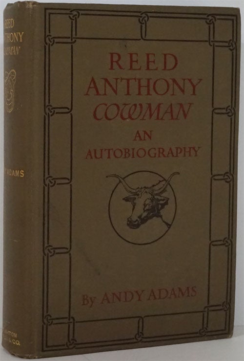[Item #81904] Reed Anthony Cowman: an Autobiography. Andy Adams.