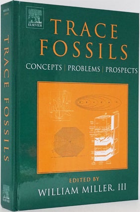 Item #82034] Trace Fossils Concepts, Problems, Prospects. III Miller, William