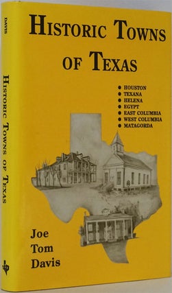 Item #82062] Historic Towns of Texas Houston, Texana, Helena, Egypt, East Columbia, West...