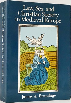 Item #82094] Law, Sex, and Christian Society in Medieval Europe. James A. Brundage