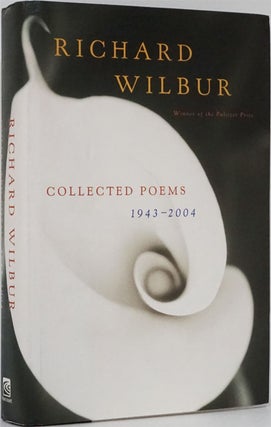 Item #82104] Collected Poems 1943-2004. Richard Wilbur