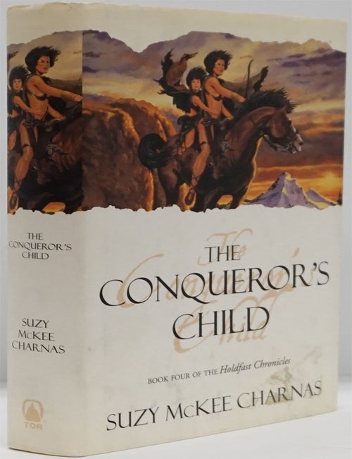 [Item #82289] The Conqueror's Child Book Four of the Holdfast Chronicles. Suzy McKee Charnas.