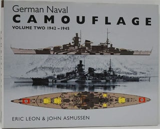Item #82315] German Naval Camouflage Volume Two 1942-1945. Eric Leon, John Asmussen