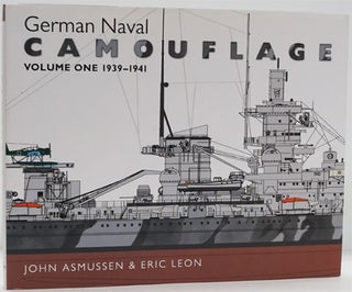 Item #82316] German Naval Camouflage Volume One, 1939-1941. John Asmussen, Eric Leon