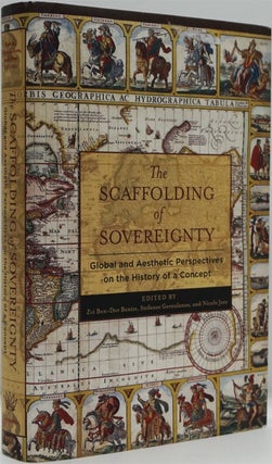 Item #82323] The Scaffolding of Sovereignty Global and Aesthetic Perspectives on the History of a...