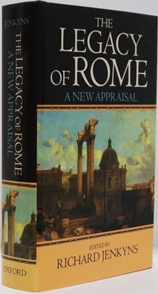 Item #82402] The Legacy of Rome A New Appraisal. Richard Jenkyns