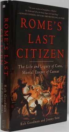 Item #82403] Rome's Last Citizen The Life and Legacy of Cato, Mortal Enemy of Caesar. Rob...