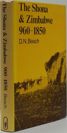 Item #82423] The Shona & Zimbabwe 900-1850. D. N. Beach