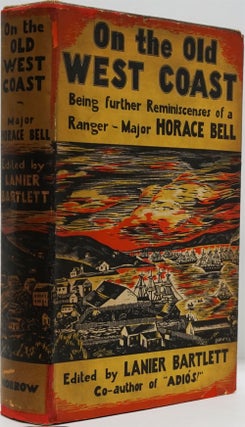 Item #82441] On the Old West Coast Being Further Reminiscenses of a Ranger - Major Horace Bell....