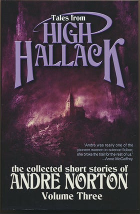 Item #82451] Tales from High Hallack The Collected Short Stories of Andre Norton; Volume Three....