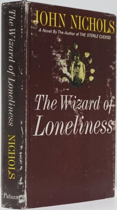 Item #82487] The Wizard of Loneliness. John Nichols