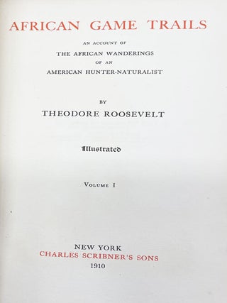 African Game Trails An Account of the African Wanderings of an American Hunter-Naturalist
