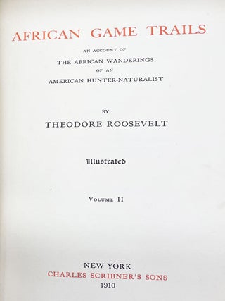 African Game Trails An Account of the African Wanderings of an American Hunter-Naturalist
