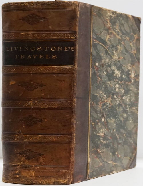 [Item #82566] Missionary Travels and Researches in South Africa Including a Sketch of Sixteen Years Residence in the Interior of Africa. David Livingstone.