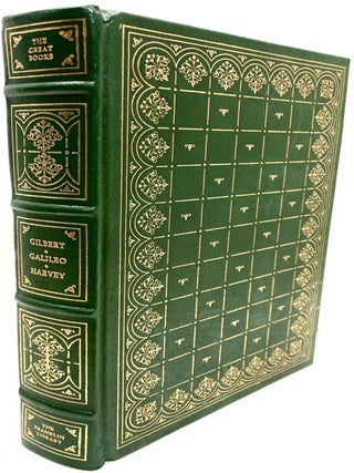 Item #82698] Selected Writings (The Great Books). William Gilbert, Galileo Galilei, William Harvey