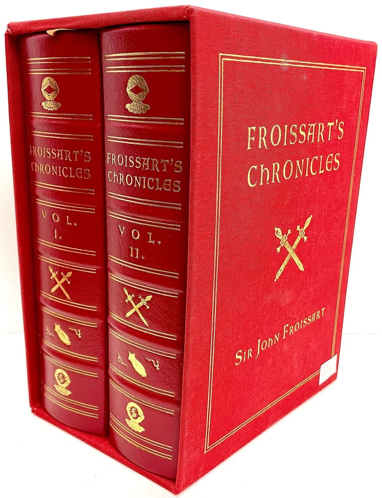 [Item #82778] Chronicles of England, France, Spain, and the Adjoining Countries, from the Latter Part of the Reign of Edward II to the Coronation of Henry IV (Two Volumes Complete in Slipcase). John Froissart.