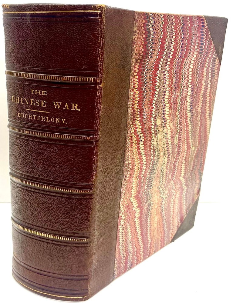 [Item #82779] The Chinese War: an Account of all the Operations of the British Forces from the Commencement to the Treaty of Nanking. Lieutenant John Ochterlony.