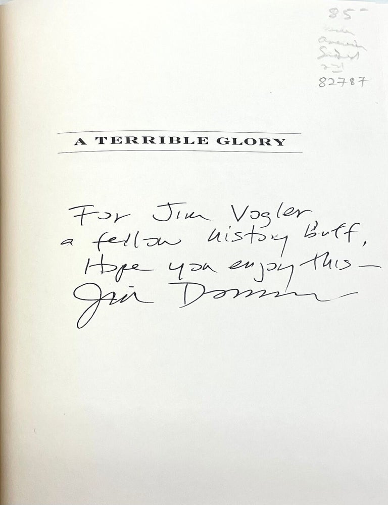 [Item #82787] A Terrible Glory: Custer and the Little Bighorn, the Last Great Battle of the American West. James Donovan.