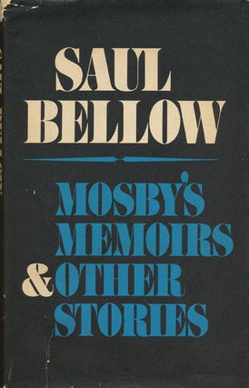 Item #946] Mosby's Memoirs & Other Stories. Saul Bellow