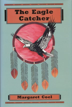 Item #955] The Eagle Catcher. Margaret Coel